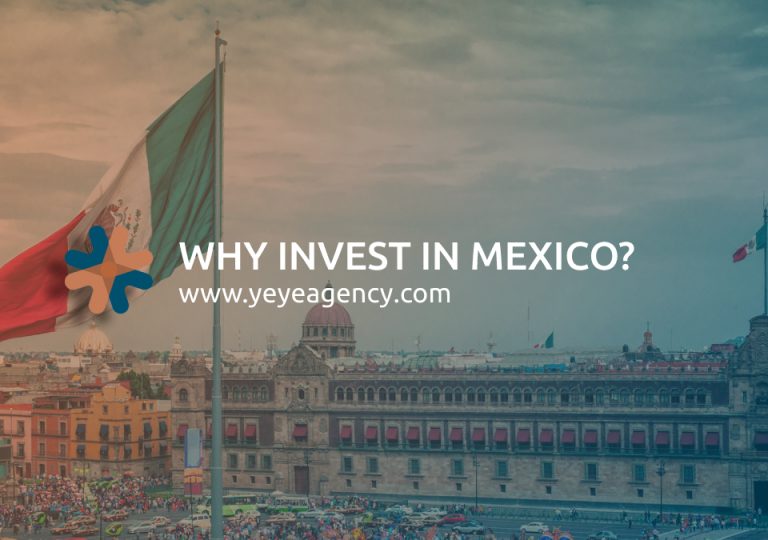 Why invest in Mexico? - YeYe Agency