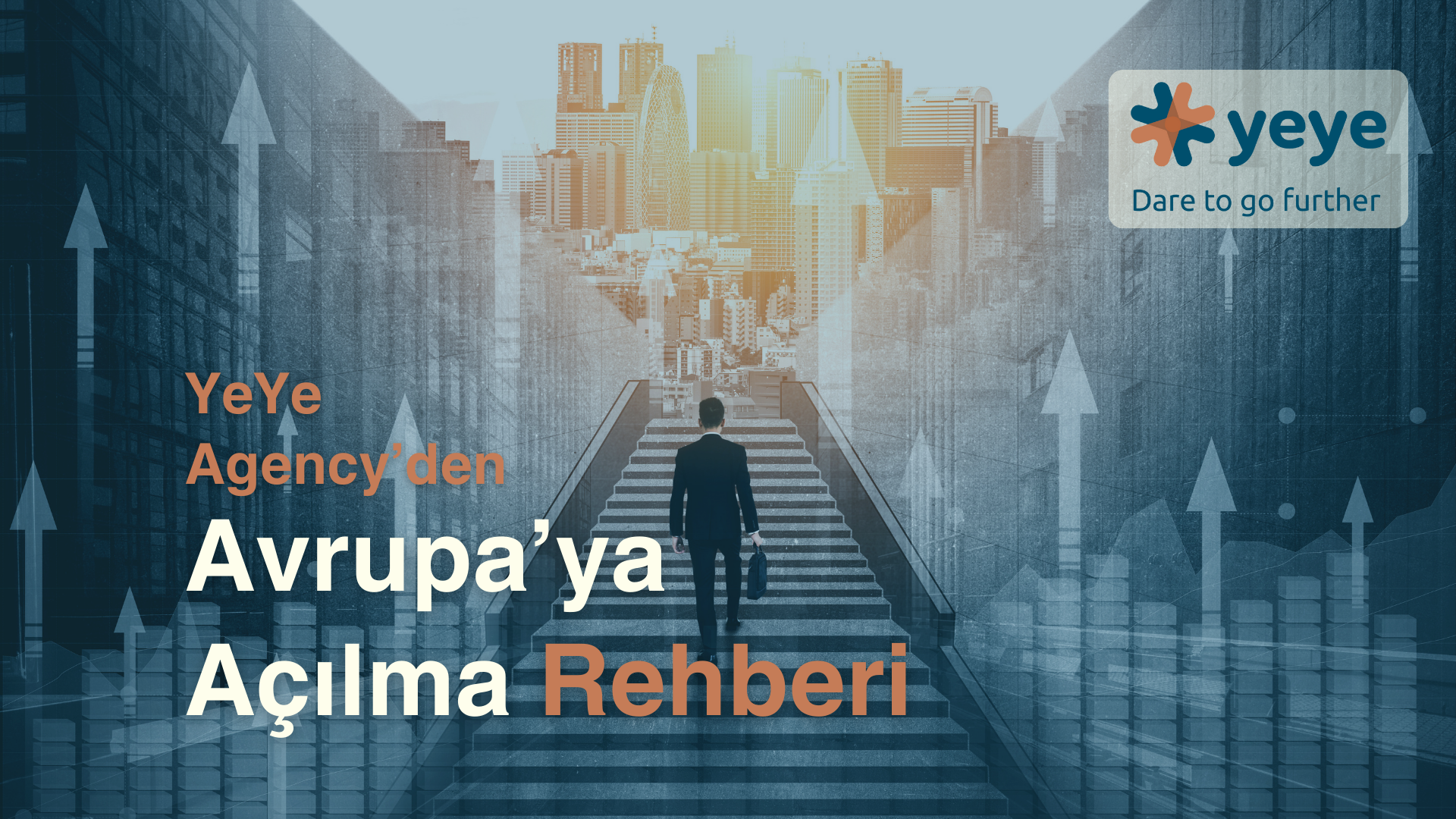 YeYe Agency Avrupa'ya Açılma Rehberi - İş Adamı Merdivenlerden Yukarı Çıkarken